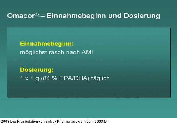 Omacor(R) – Einnahmebeginn und Dosierung