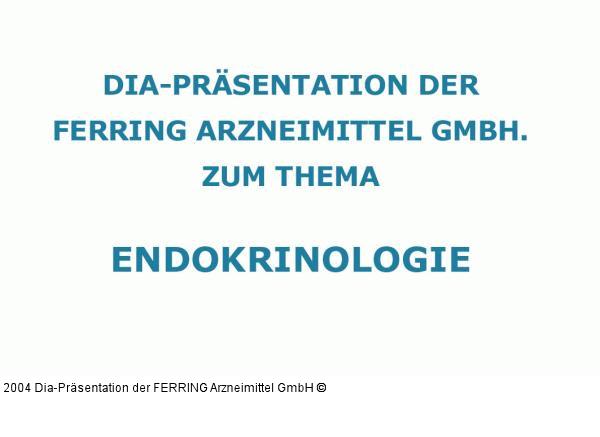 Weitere Informationen: FERRING Arzneimittel GmbH, Fabrikstraße 7; D-24103 Kiel; Tel.: 0049/431-5852-0