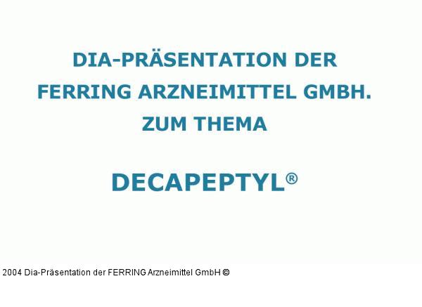 Weitere Informationen: FERRING Arzneimittel GmbH, Fabrikstraße 7,  D-24103 Kiel; Tel.: 0049/431-5852-0